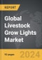 Livestock Grow Lights - Global Strategic Business Report - Product Thumbnail Image