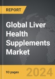 Liver Health Supplements - Global Strategic Business Report- Product Image