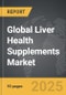 Liver Health Supplements - Global Strategic Business Report - Product Thumbnail Image