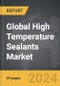 High Temperature Sealants - Global Strategic Business Report - Product Thumbnail Image
