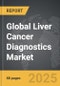 Liver Cancer Diagnostics - Global Strategic Business Report - Product Thumbnail Image