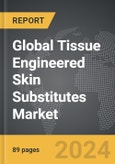 Tissue Engineered Skin Substitutes - Global Strategic Business Report- Product Image