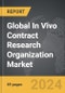 In Vivo Contract Research Organization (CRO) - Global Strategic Business Report - Product Image
