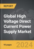 High Voltage Direct Current (HVDC) Power Supply - Global Strategic Business Report- Product Image