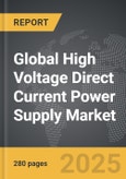 High Voltage Direct Current (HVDC) Power Supply - Global Strategic Business Report- Product Image