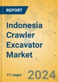 Indonesia Crawler Excavator Market - Strategic Assessment & Forecast 2021-2027- Product Image