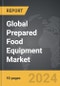 Prepared Food Equipment - Global Strategic Business Report - Product Image