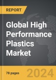 High Performance Plastics - Global Strategic Business Report- Product Image
