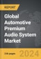Automotive Premium Audio System - Global Strategic Business Report - Product Thumbnail Image