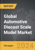 Automotive Diecast Scale Model - Global Strategic Business Report- Product Image