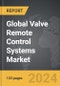 Valve Remote Control Systems - Global Strategic Business Report - Product Thumbnail Image
