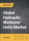 Hydraulic Workover Units - Global Strategic Business Report- Product Image