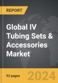 IV Tubing Sets & Accessories - Global Strategic Business Report- Product Image