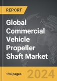 Commercial Vehicle Propeller Shaft - Global Strategic Business Report- Product Image