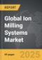 Ion Milling Systems - Global Strategic Business Report - Product Thumbnail Image