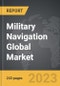 Military Navigation - Global Strategic Business Report - Product Image