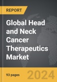 Head and Neck Cancer Therapeutics - Global Strategic Business Report- Product Image
