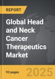 Head and Neck Cancer Therapeutics - Global Strategic Business Report- Product Image