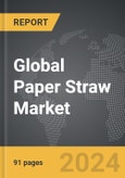Paper Straw - Global Strategic Business Report- Product Image