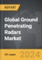 Ground Penetrating Radars - Global Strategic Business Report - Product Image