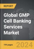 GMP Cell Banking Services - Global Strategic Business Report- Product Image