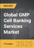 GMP Cell Banking Services - Global Strategic Business Report- Product Image