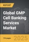 GMP Cell Banking Services - Global Strategic Business Report - Product Image