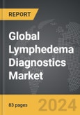 Lymphedema Diagnostics - Global Strategic Business Report- Product Image