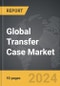 Transfer Case - Global Strategic Business Report - Product Thumbnail Image