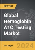 Hemoglobin A1C (HbA1C) Testing - Global Strategic Business Report- Product Image