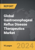 Gastroesophageal Reflux Disease (GERD) Therapeutics - Global Strategic Business Report- Product Image