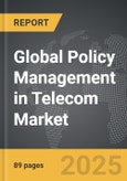 Policy Management in Telecom - Global Strategic Business Report- Product Image