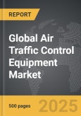 Air Traffic Control (ATC) Equipment - Global Strategic Business Report- Product Image