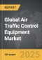 Air Traffic Control (ATC) Equipment - Global Strategic Business Report - Product Image