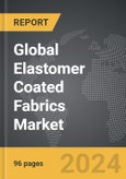 Elastomer Coated Fabrics - Global Strategic Business Report- Product Image