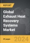 Exhaust Heat Recovery Systems - Global Strategic Business Report - Product Image