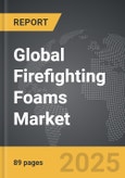 Firefighting Foams - Global Strategic Business Report- Product Image