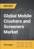 Mobile Crushers and Screeners - Global Strategic Business Report- Product Image