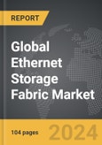 Ethernet Storage Fabric - Global Strategic Business Report- Product Image