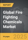 Fire Fighting Chemicals - Global Strategic Business Report- Product Image