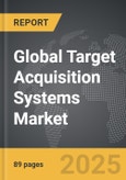 Target Acquisition Systems - Global Strategic Business Report- Product Image