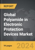 Polyamide in Electronic Protection Devices (EPD) - Global Strategic Business Report- Product Image