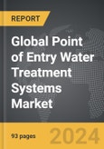Point of Entry Water Treatment Systems - Global Strategic Business Report- Product Image