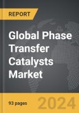 Phase Transfer Catalysts - Global Strategic Business Report- Product Image