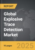 Explosive Trace Detection (ETD) - Global Strategic Business Report- Product Image