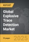 Explosive Trace Detection (ETD) - Global Strategic Business Report - Product Image