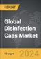 Disinfection Caps - Global Strategic Business Report - Product Thumbnail Image