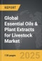 Essential Oils & Plant Extracts for Livestock - Global Strategic Business Report - Product Thumbnail Image