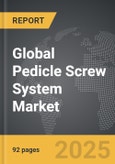 Pedicle Screw System - Global Strategic Business Report- Product Image