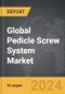 Pedicle Screw System - Global Strategic Business Report - Product Thumbnail Image